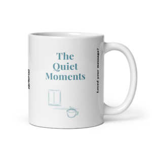 The Quiet Moments – Personalised Message Mug
